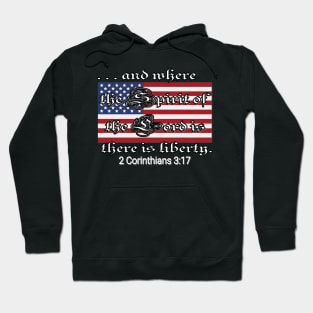 Where the Spirit of the Lord is, there is liberty 2 Corinithians 3:17 Hoodie